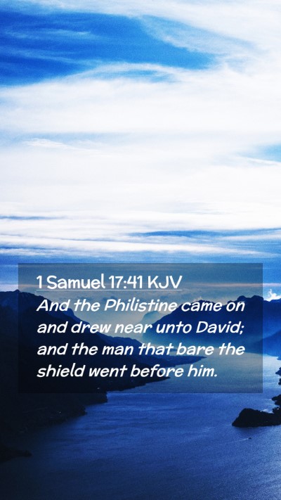 Picture 02 - 1 Samuel 17:41 KJV Mobile Phone Wallpaper - And the Philistine came on and drew near unto - Mobile Bible Verse Wallpaper