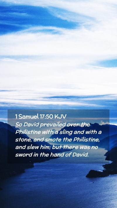 Picture 02 - 1 Samuel 17:50 KJV Mobile Phone Wallpaper - So David prevailed over the Philistine with a - Mobile Bible Verse Wallpaper