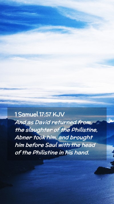 Picture 02 - 1 Samuel 17:57 KJV Mobile Phone Wallpaper - And as David returned from the slaughter of the - Mobile Bible Verse Wallpaper