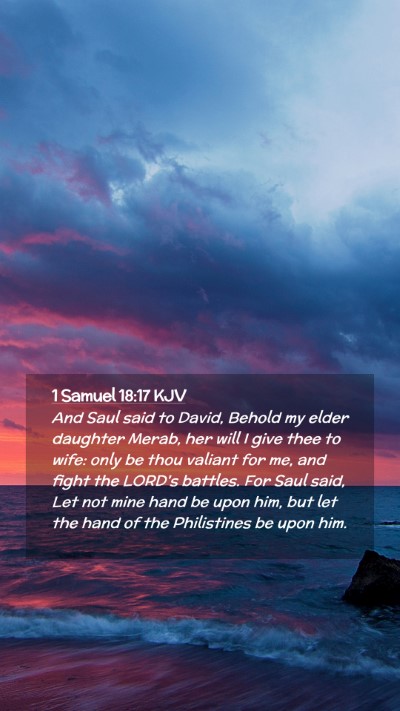 Picture 02 - 1 Samuel 18:17 KJV Mobile Phone Wallpaper - And Saul said to David, Behold my elder daughter - Mobile Bible Verse Wallpaper