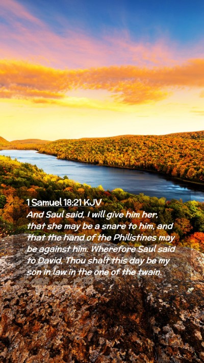 Picture 02 - 1 Samuel 18:21 KJV Mobile Phone Wallpaper - And Saul said, I will give him her, that she may - Mobile Bible Verse Wallpaper
