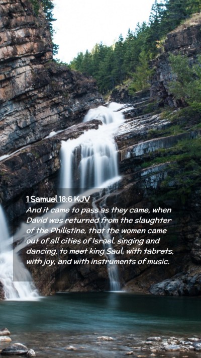 Picture 02 - 1 Samuel 18:6 KJV Mobile Phone Wallpaper - And it came to pass as they came, when David was - Mobile Bible Verse Wallpaper