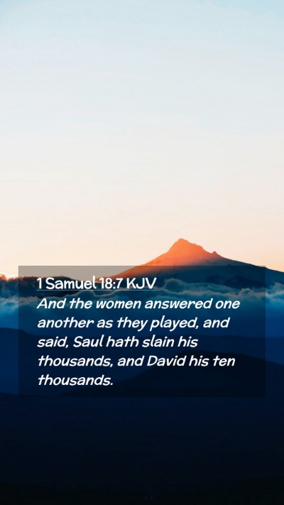 Picture 02 - 1 Samuel 18:7 KJV Mobile Phone Wallpaper - And the women answered one another as they - Mobile Bible Verse Wallpaper