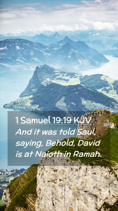 Picture 02 - 1 Samuel 19:19 KJV Mobile Phone Wallpaper - And it was told Saul, saying, Behold, David is at - Mobile Bible Verse Wallpaper