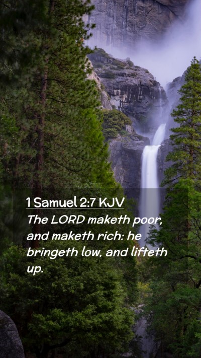 Picture 02 - 1 Samuel 2:7 KJV Mobile Phone Wallpaper - The LORD maketh poor, and maketh rich: he - Mobile Bible Verse Wallpaper