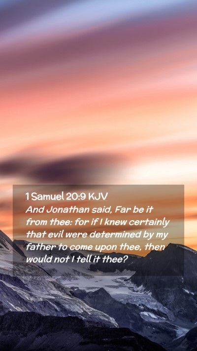 Picture 02 - 1 Samuel 20:9 KJV Mobile Phone Wallpaper - And Jonathan said, Far be it from thee: for if I - Mobile Bible Verse Wallpaper