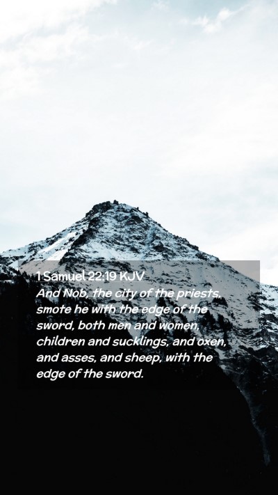 Picture 02 - 1 Samuel 22:19 KJV Mobile Phone Wallpaper - And Nob, the city of the priests, smote he with - Mobile Bible Verse Wallpaper