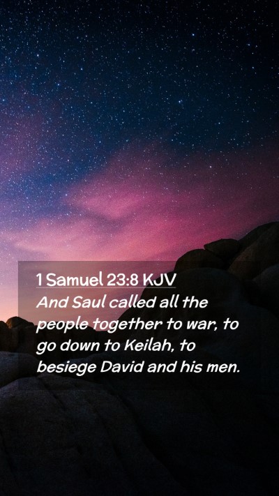 Picture 02 - 1 Samuel 23:8 KJV Mobile Phone Wallpaper - And Saul called all the people together to war, - Mobile Bible Verse Wallpaper