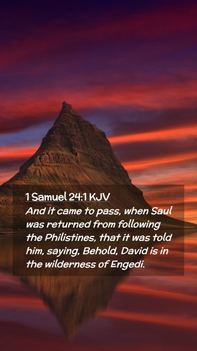 Picture 02 - 1 Samuel 24:1 KJV Mobile Phone Wallpaper - And it came to pass, when Saul was returned from - Mobile Bible Verse Wallpaper