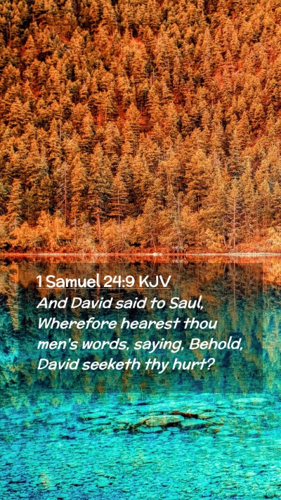 Picture 02 - 1 Samuel 24:9 KJV Mobile Phone Wallpaper - And David said to Saul, Wherefore hearest thou - Mobile Bible Verse Wallpaper