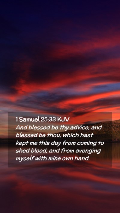 Picture 02 - 1 Samuel 25:33 KJV Mobile Phone Wallpaper - And blessed be thy advice, and blessed be thou, - Mobile Bible Verse Wallpaper