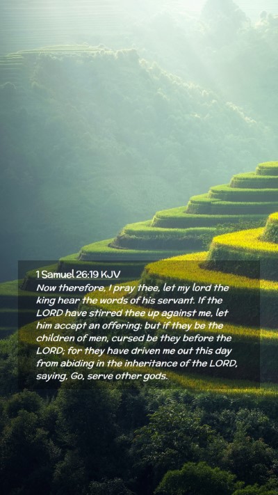 Picture 02 - 1 Samuel 26:19 KJV Mobile Phone Wallpaper - Now therefore, I pray thee, let my lord the king - Mobile Bible Verse Wallpaper