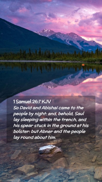 Picture 02 - 1 Samuel 26:7 KJV Mobile Phone Wallpaper - So David and Abishai came to the people by night: - Mobile Bible Verse Wallpaper