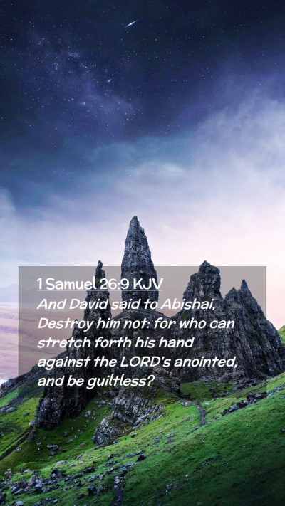 Picture 02 - 1 Samuel 26:9 KJV Mobile Phone Wallpaper - And David said to Abishai, Destroy him not: for - Mobile Bible Verse Wallpaper