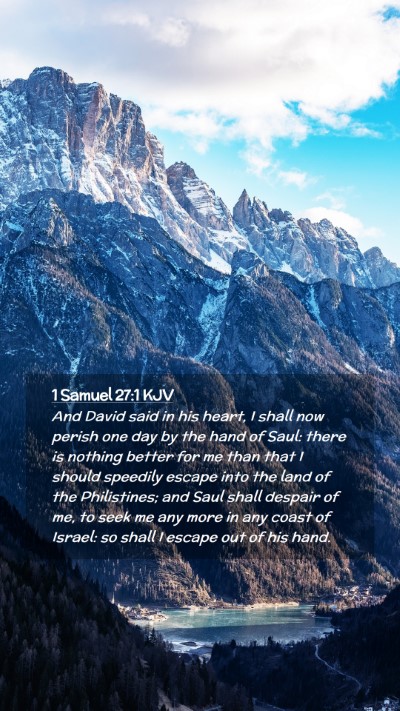Picture 02 - 1 Samuel 27:1 KJV Mobile Phone Wallpaper - And David said in his heart, I shall now perish - Mobile Bible Verse Wallpaper