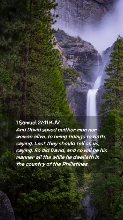 Picture 02 - 1 Samuel 27:11 KJV Mobile Phone Wallpaper - And David saved neither man nor woman alive, to - Mobile Bible Verse Wallpaper