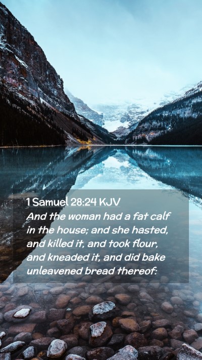 Picture 02 - 1 Samuel 28:24 KJV Mobile Phone Wallpaper - And the woman had a fat calf in the house; and - Mobile Bible Verse Wallpaper