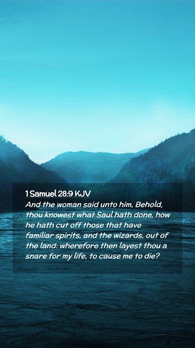 Picture 02 - 1 Samuel 28:9 KJV Mobile Phone Wallpaper - And the woman said unto him, Behold, thou knowest - Mobile Bible Verse Wallpaper