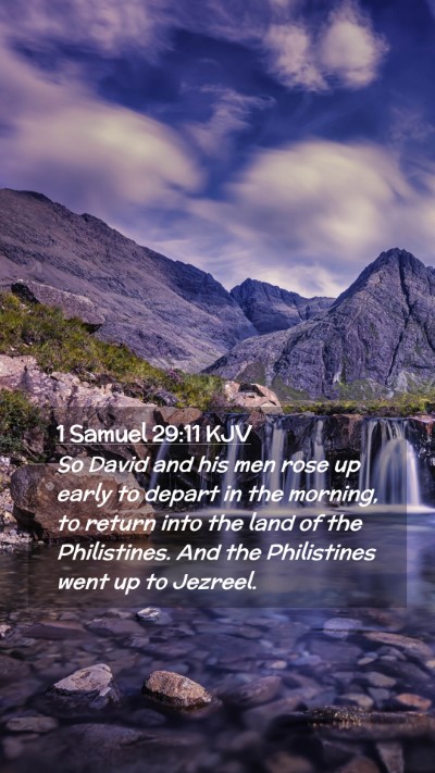 Picture 02 - 1 Samuel 29:11 KJV Mobile Phone Wallpaper - So David and his men rose up early to depart in - Mobile Bible Verse Wallpaper