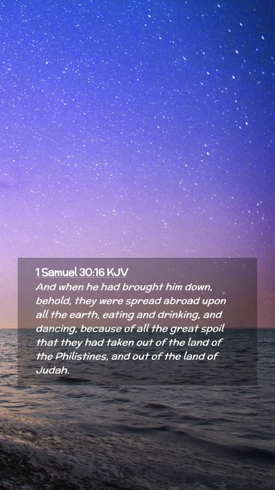 Picture 02 - 1 Samuel 30:16 KJV Mobile Phone Wallpaper - And when he had brought him down, behold, they - Mobile Bible Verse Wallpaper