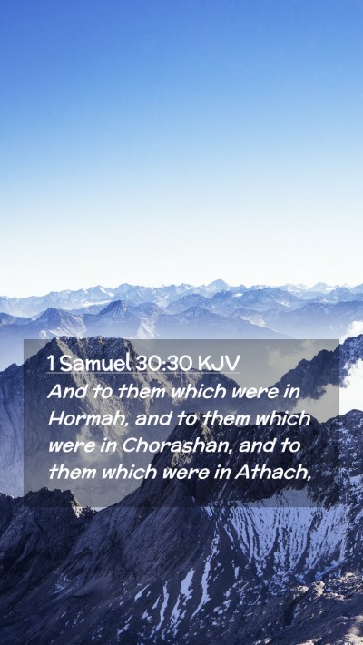Picture 02 - 1 Samuel 30:30 KJV Mobile Phone Wallpaper - And to them which were in Hormah, and to them - Mobile Bible Verse Wallpaper
