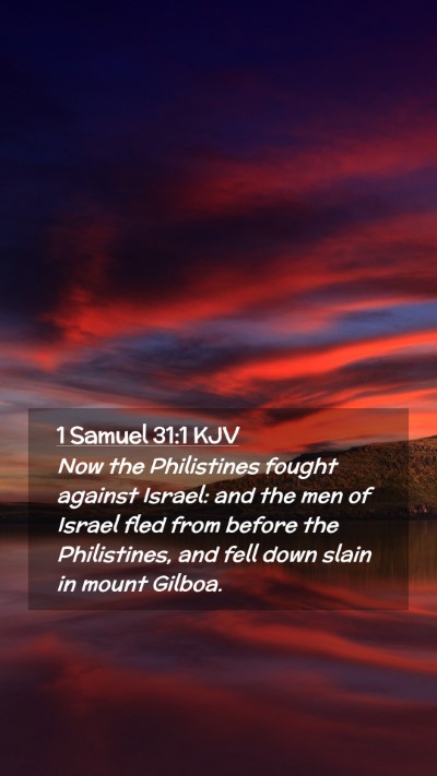 Picture 02 - 1 Samuel 31:1 KJV Mobile Phone Wallpaper - Now the Philistines fought against Israel: and - Mobile Bible Verse Wallpaper