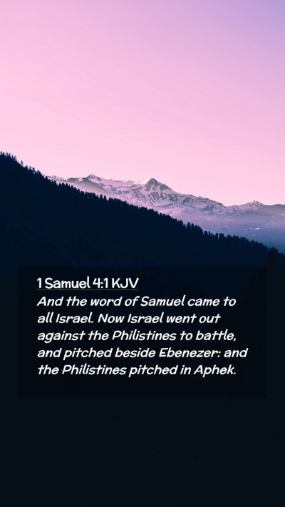 Picture 02 - 1 Samuel 4:1 KJV Mobile Phone Wallpaper - And the word of Samuel came to all Israel. Now - Mobile Bible Verse Wallpaper