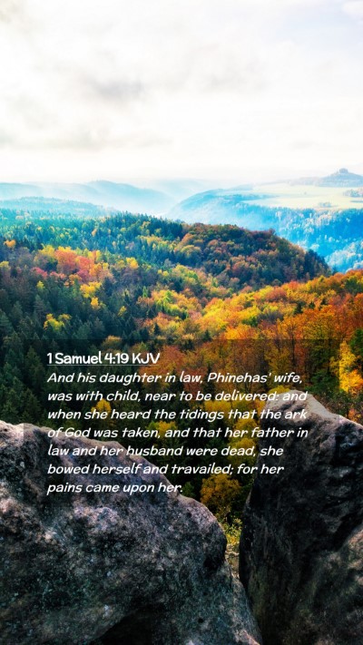 Picture 02 - 1 Samuel 4:19 KJV Mobile Phone Wallpaper - And his daughter in law, Phinehas' wife, was with - Mobile Bible Verse Wallpaper