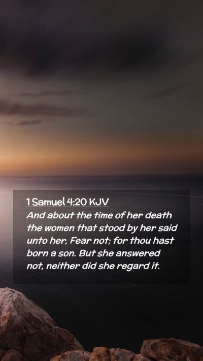 Picture 02 - 1 Samuel 4:20 KJV Mobile Phone Wallpaper - And about the time of her death the women that - Mobile Bible Verse Wallpaper