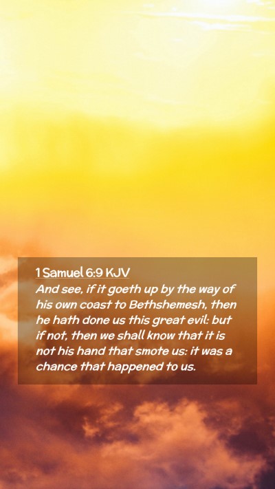 Picture 02 - 1 Samuel 6:9 KJV Mobile Phone Wallpaper - And see, if it goeth up by the way of his own - Mobile Bible Verse Wallpaper