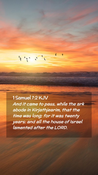 Picture 02 - 1 Samuel 7:2 KJV Mobile Phone Wallpaper - And it came to pass, while the ark abode in - Mobile Bible Verse Wallpaper