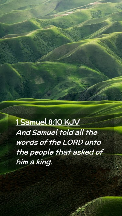 Picture 02 - 1 Samuel 8:10 KJV Mobile Phone Wallpaper - And Samuel told all the words of the LORD unto - Mobile Bible Verse Wallpaper