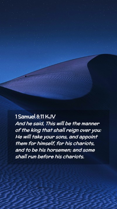 Picture 02 - 1 Samuel 8:11 KJV Mobile Phone Wallpaper - And he said, This will be the manner of the king - Mobile Bible Verse Wallpaper