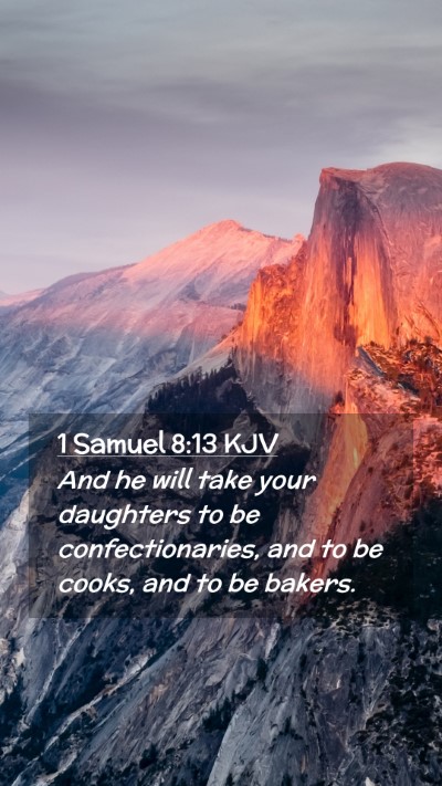 Picture 02 - 1 Samuel 8:13 KJV Mobile Phone Wallpaper - And he will take your daughters to be - Mobile Bible Verse Wallpaper