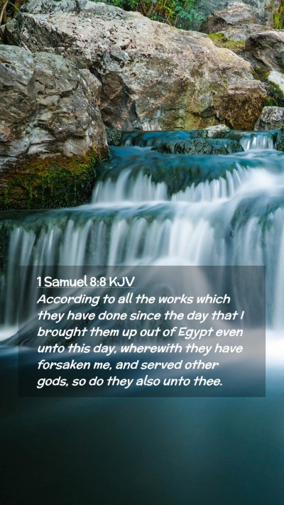 Picture 02 - 1 Samuel 8:8 KJV Mobile Phone Wallpaper - According to all the works which they have done - Mobile Bible Verse Wallpaper