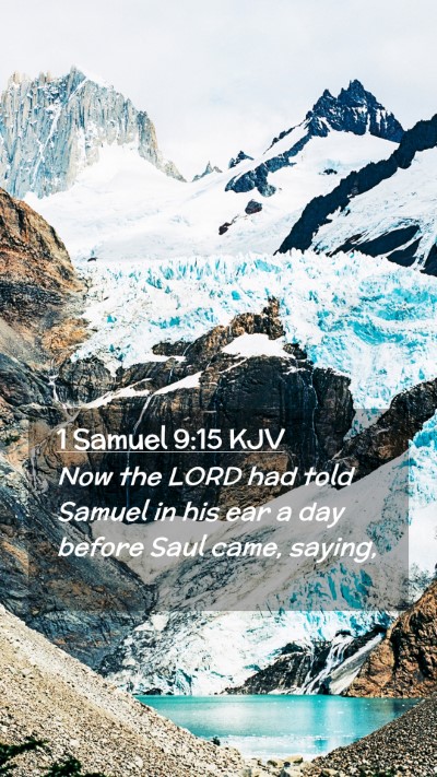 Picture 02 - 1 Samuel 9:15 KJV Mobile Phone Wallpaper - Now the LORD had told Samuel in his ear a day - Mobile Bible Verse Wallpaper