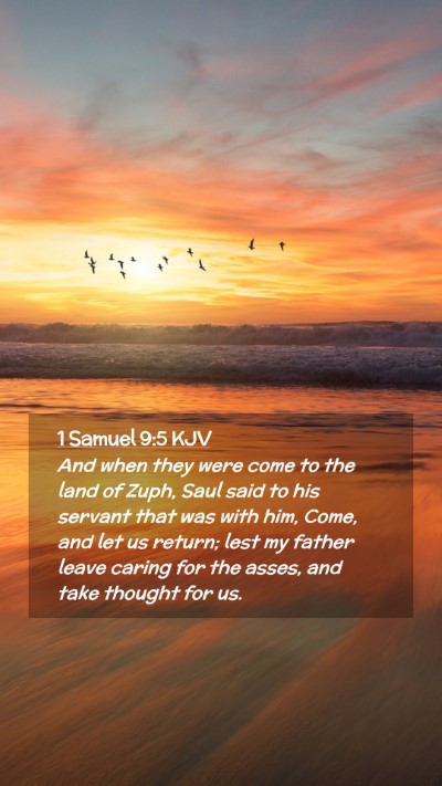 Picture 02 - 1 Samuel 9:5 KJV Mobile Phone Wallpaper - And when they were come to the land of Zuph, Saul - Mobile Bible Verse Wallpaper