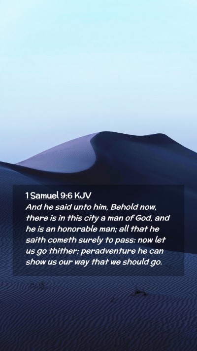 Picture 02 - 1 Samuel 9:6 KJV Mobile Phone Wallpaper - And he said unto him, Behold now, there is in - Mobile Bible Verse Wallpaper