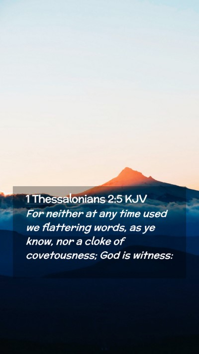 Picture 02 - 1 Thessalonians 2:5 KJV Mobile Phone Wallpaper - For neither at any time used we flattering words, - Mobile Bible Verse Wallpaper