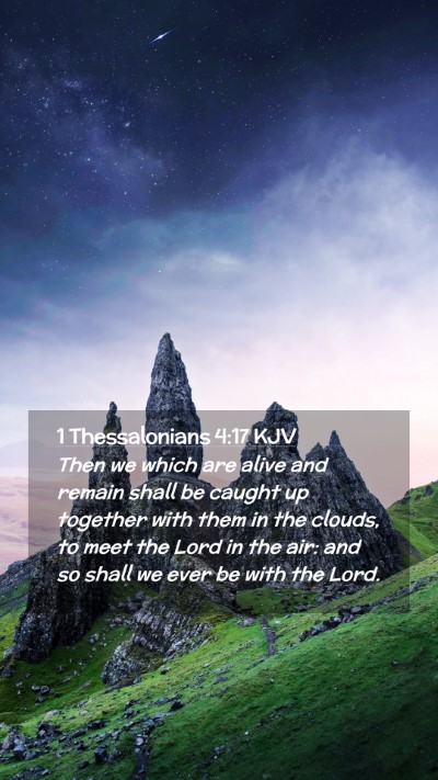 Picture 02 - 1 Thessalonians 4:17 KJV Mobile Phone Wallpaper - Then we which are alive and remain shall be - Mobile Bible Verse Wallpaper
