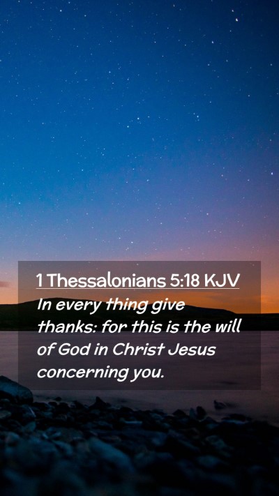 Picture 02 - 1 Thessalonians 5:18 KJV Mobile Phone Wallpaper - In every thing give thanks: for this is the will - Mobile Bible Verse Wallpaper