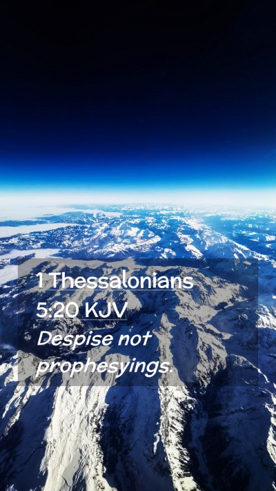 Picture 02 - 1 Thessalonians 5:20 KJV Mobile Phone Wallpaper - Despise not - Mobile Bible Verse Wallpaper