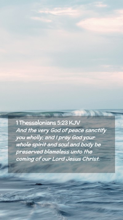 Picture 02 - 1 Thessalonians 5:23 KJV Mobile Phone Wallpaper - And the very God of peace sanctify you wholly; - Mobile Bible Verse Wallpaper