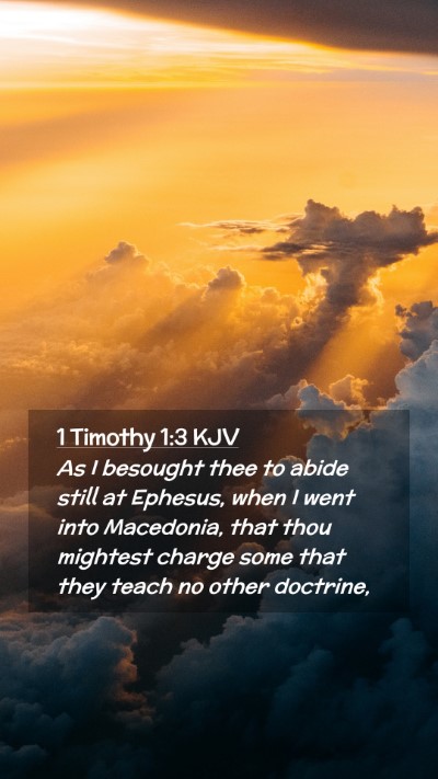 Picture 02 - 1 Timothy 1:3 KJV Mobile Phone Wallpaper - As I besought thee to abide still at Ephesus, - Mobile Bible Verse Wallpaper