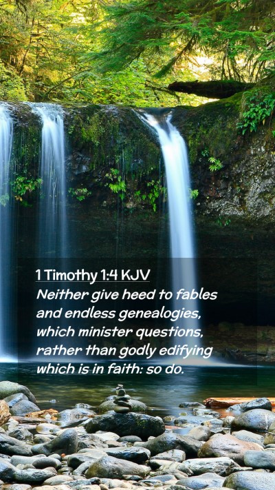 Picture 02 - 1 Timothy 1:4 KJV Mobile Phone Wallpaper - Neither give heed to fables and endless - Mobile Bible Verse Wallpaper