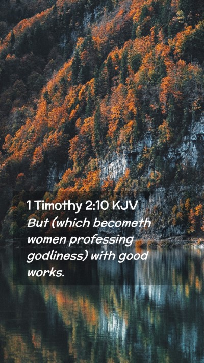 Picture 02 - 1 Timothy 2:10 KJV Mobile Phone Wallpaper - But (which becometh women professing godliness) - Mobile Bible Verse Wallpaper