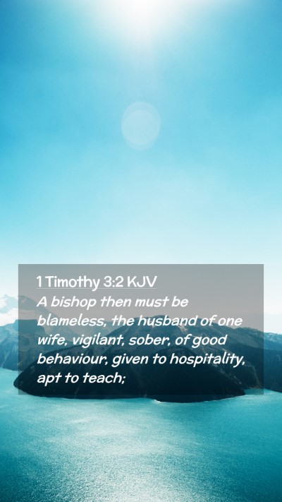 Picture 02 - 1 Timothy 3:2 KJV Mobile Phone Wallpaper - A bishop then must be blameless, the husband of - Mobile Bible Verse Wallpaper