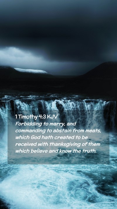 Picture 02 - 1 Timothy 4:3 KJV Mobile Phone Wallpaper - Forbidding to marry, and commanding to abstain - Mobile Bible Verse Wallpaper