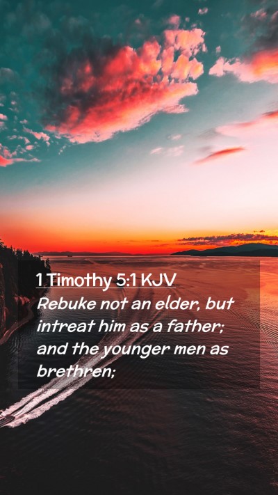 Picture 02 - 1 Timothy 5:1 KJV Mobile Phone Wallpaper - Rebuke not an elder, but intreat him as a father; - Mobile Bible Verse Wallpaper