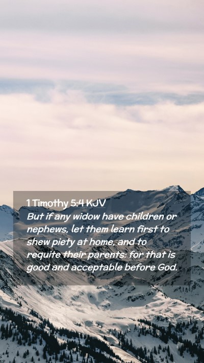Picture 02 - 1 Timothy 5:4 KJV Mobile Phone Wallpaper - But if any widow have children or nephews, let - Mobile Bible Verse Wallpaper